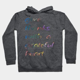 Give Thanks With A Grateful Heart - focus needed Hoodie